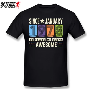 Страхотна Тениска с януари 1978 г., на 43 Години, Подарък за рожден Ден, Camisetas, Памучен Мъжки t-shirt Голям Размер с къс ръкав на поръчка