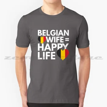 Тениска Belgian Wife Is Happy Life от 100% памук, висококачествена и удобна тениска Belgian Wife Is Happy Life, Белгийски момиче, любяща Белгия